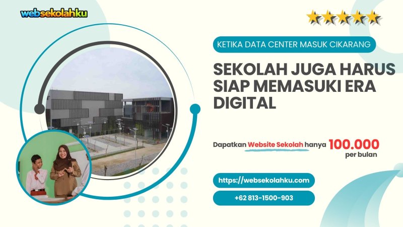 Ketika Data Center Masuk Cikarang, Sekolah Juga Harus Siap Memasuki Era Digital