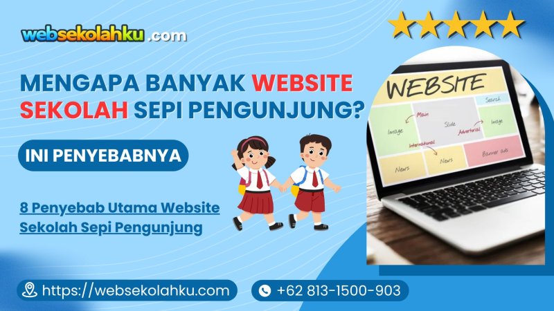 Mengapa Banyak Website Sekolah Sepi Pengunjung? Ini Penyebabnya