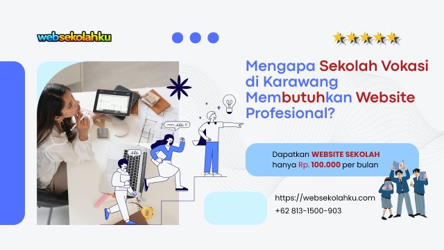 Mengapa Sekolah Vokasi di Karawang Membutuhkan Website Profesional?