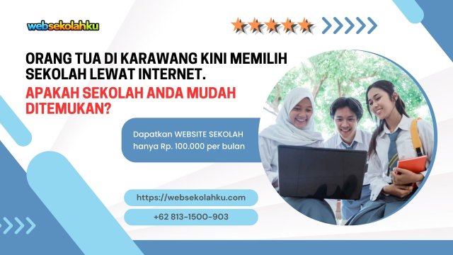 Orang Tua di Karawang Kini Memilih Sekolah Lewat Internet. Apakah Sekolah Anda Mudah Ditemukan?