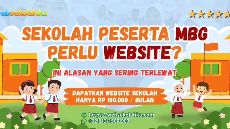 Sekolah Peserta MBG Perlu Website? Ini Alasan yang Sering Terlewat